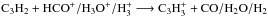 Mathematical equation: \hbox{$\rm C_3H_2 + HCO^+/H_3O^+/H_3^+ \longrightarrow C_3H_3^+ + CO/H_2O/H_2$}