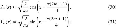 Mathematical equation: \begin{eqnarray} && J_m(x) \approx \sqrt{\frac2{\pi x}}\cos\left(x - \frac{\pi(2m+1)}4\right), \label{eq:28}\\ && Y_m(x) \approx \sqrt{\frac2{\pi x}}\sin\left(x - \frac{\pi(2m+1)}4\right)\cdot \label{eq:28a} \end{eqnarray}