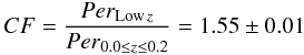 Mathematical equation: $$ CF=\frac { { Per }_{{\rm Low} \,z } }{ { Per }_{ 0.0\le z\le 0.2 } } =1.55 \pm 0.01 $$