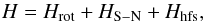 Mathematical equation: \begin{equation} H = H_{\rm rot} + H_{\rm S-N} + H_{\rm hfs} , \end{equation}