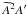 Mathematical equation: \hbox{$\widetilde{A}^2A^{\prime}$}