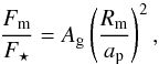 Mathematical equation: \begin{equation} \frac{F_\mathrm{m}} {F_\star} = A_\mathrm{g} \left( \frac{R_\mathrm{m}} {a_\mathrm{p}} \right)^2 , \end{equation}