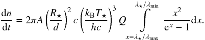 Mathematical equation: \begin{equation} \frac{{\rm d}n}{{\rm d}t}= 2\pi A\left(\frac{R_\star}{d}\right)^2 c\left(\frac{k_{\rm B}T_\star}{hc}\right)^3 Q\int\limits_{x=\lambda_\star/\lambda_{\rm max}}^{\lambda_\star/\lambda_{\rm min}} \frac{x^2}{{\rm e}^x-1}{\rm d}x\label{eq:photoncountintegral} . \end{equation}