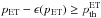 Mathematical equation: \hbox{$p_{\rm ET}-\epsilon(p_{\rm ET})\geq p_{\rm th}^{\rm ET}$}