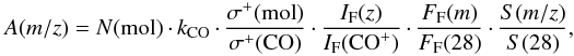 Mathematical equation: \begin{equation} A(m/z) = N({\rm mol}) \cdot k_{{\rm CO}} \cdot \frac{\sigma^{+}({\rm mol})}{\sigma^{+}({\rm CO})} \cdot \frac{I_{\rm F}(z)}{I_{\rm F}({\rm CO}^+)} \cdot \frac{F_{\rm F}(m)}{F_{\rm F}(28)} \cdot \frac{S(m/z)}{S(28)} ,\label{correction} \end{equation}