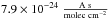 Mathematical equation: \hbox{$7.9 \times10^{-24} \; \frac{\rm A \; s}{\rm molec \; cm^{-2}}$}
