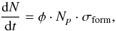 Mathematical equation: \begin{equation} \frac{{\rm d}N}{{\rm d}t} = \phi \cdot N_p \cdot \sigma_{\rm form}, \end{equation}