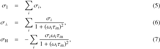 Mathematical equation: \begin{eqnarray} \sigma_{\parallel} &=& \sum_i \sigma_i, \\ \sigma_{\bot} &=& \sum_i \frac{\sigma_i}{1+(\omega_i \tau_{i\mathrm{n}})^2}, \\ \sigma_\mathrm{H} &=& -\sum_i \frac{\sigma_i \omega_i \tau_{i\mathrm{n}}}{1+(\omega_i \tau_{i\mathrm{n}})^2}, \end{eqnarray}