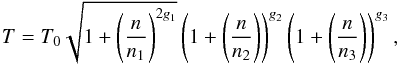 Mathematical equation: \begin{equation} T=T_0 \sqrt{1+\left(\frac{n}{n_1}\right)^{2 g_1}} \left(1+\left(\frac{n}{n_2}\right)\right)^{g_2} \left(1+\left(\frac{n}{n_3}\right)\right)^{g_3}, \end{equation}