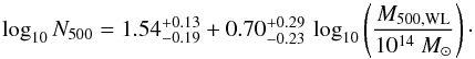 Mathematical equation: \begin{equation} \log_{10} N_{500}=1.54^{+0.13} _{-0.19} + 0.70^{+0.29} _{-0.23}\, \log_{10}\left(\frac{M_{\rm 500,WL}}{10^{14}~M_\odot}\right)\cdot \end{equation}
