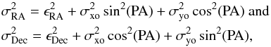 Mathematical equation: \begin{eqnarray*} &&\sigma_{\rm RA}^{2} = \epsilon_{\rm RA}^{2} + \sigma_{\rm xo}^{2} \sin^{2}\rm (PA) + \sigma_{\rm yo}^{2}\cos^{2}(PA)\ and \\ &&\sigma_{\rm Dec}^{2} = \rm \epsilon_{\rm Dec}^{2} + \sigma_{\rm xo}^{2} \cos^{2}(PA) + \sigma_{\rm yo}^{2}\sin^{2}(PA), \end{eqnarray*}