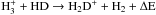 Mathematical equation: \hbox{$\rm H_3^++HD\rightarrow H_2D^++H_2+\Delta E$}