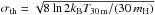 Mathematical equation: \hbox{$\sigma_{\rm th}=\sqrt{8\ln2k_{\rm B}T_{\rm 30\,m}/(30\,m_{\rm H})}$}