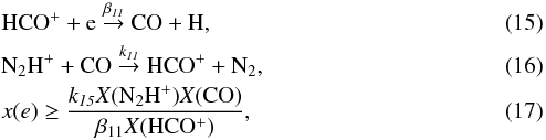 Mathematical equation: \begin{eqnarray} \label{irdc:hco2co}&&\rm HCO^++e \overset{\it \beta_{11}}{\rightarrow} CO+H, \\ \label{irdc:co2hco}&&\rm N_2H^++CO\overset{\it k_{11}}{\rightarrow} HCO^++N_2 ,\\ \label{irdc:ionizationeq}&&x(e)\rm \ge\frac{\it k_{15}\rm {\it X}(N_2H^+){\it X}(CO)}{\beta_{11}{\it X}(HCO^+)} , \end{eqnarray}