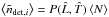 Mathematical equation: \hbox{$\left< \tilde{n}_{{\rm det},i} \right>=P(\Lh,\Th)\left< N \right>$}
