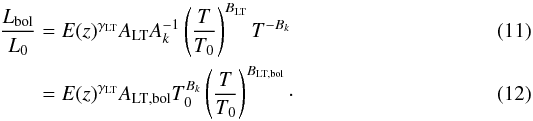 Mathematical equation: \begin{eqnarray} \frac{\lbol}{L_{0}} & =& E(z)^{\gamma_{\textrm{LT}}}A_{\textrm{LT}}A^{-1}_{k}\left(\frac{T}{T_{0}}\right)^{B_{\textrm{LT}}}T^{-B_{k}} \\ & = &E(z)^{\gamma_{\textrm{LT}}}A_{\rm LT,bol}T^{B_{k}}_{0}\left(\frac{T}{T_{0}}\right)^{B_{\rm LT,bol}}\cdot \end{eqnarray}