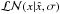 Mathematical equation: \hbox{$\mathcal{LN}(x|\hat{x},\sigma)$}
