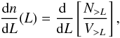 Mathematical equation: \begin{eqnarray} \frac{\mathrm{d}n}{\mathrm{d}L}(L) = \frac{\mathrm{d\ }}{\mathrm{d}L}\left[\frac{N_{>L}}{V_{>L}}\right], \label{eq:CumulCorr} \end{eqnarray}