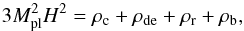 Mathematical equation: \begin{equation} \label{F.e.} 3M_{\rm pl}^{2}H^{2}=\rho_{\rm c}+\rho_{\rm de}+\rho_{\rm r}+\rho_{\rm b}, \end{equation}