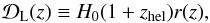 Mathematical equation: \begin{equation} {\cal D}_{\rm L}(z)\equiv H_0 (1+z_{\rm hel}) r(z), \end{equation}