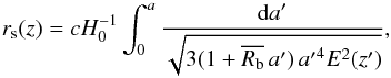 Mathematical equation: \begin{equation} \label{eq:rs} r_{\rm s}(z) = cH_0^{-1} \int_0^{a} \frac{{\rm d}a'}{\sqrt{ 3(1+ \overline{R_{\rm b}}\,a')\, {a'}^4 E^2(z')}}, \end{equation}