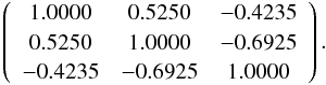 Mathematical equation: \begin{equation} \left( \begin{array}{ccc} 1.0000 & 0.5250 & -0.4235 \\ 0.5250 & 1.0000 & -0.6925 \\ -0.4235 & -0.6925 & 1.0000 \\ \end{array} \right). \label{eq:normcov_planck} \end{equation}