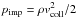 Mathematical equation: \hbox{$p_{\rm imp}=\rho v_{\rm coll}^2/2$}