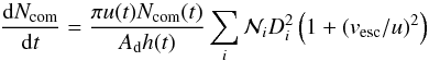 Mathematical equation: \begin{equation} \label{eq:11} \frac{{\rm d}N_{\rm com}}{{\rm d}t}=\frac{\pi u(t)N_{\rm com}(t)}{A_{\rm d}h(t)} \sum_i\mathcal{N}_iD_i^2\left(1+(v_{\rm esc}/u)^2\right) \end{equation}
