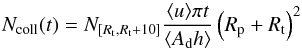 Mathematical equation: \begin{equation} \label{eq:106} N_{\rm coll}(t)=N_{[R_{\rm t},R_{\rm t}+10]}\frac{\langle u\rangle\pi t}{\langle A_{\rm d}h\rangle}\left(R_{\rm p}+R_{\rm t}\right)^2 \end{equation}