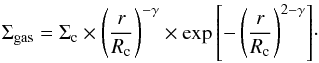 Mathematical equation: \begin{equation} \Sigma_{\rm gas} = \Sigma_{\rm c}\times \left( \frac{r}{R_{\rm c}} \right)^{-\gamma} \times \exp{\left[- \left(\frac{r}{R_{\rm c}}\right)^{2-\gamma} \right]}\cdot \end{equation}
