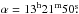 Mathematical equation: \hbox{$\alpha = 13 ^{\rm h} 21 ^{\rm m}50\fs$}