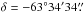 Mathematical equation: \hbox{$\delta = - 63 \degr 34 \arcmin 34 \farcs$}