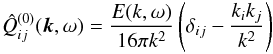 Mathematical equation: \begin{eqnarray} \hat Q^{(0)}_{ij}(\vec{k}, \omega)=\frac{E(k,\omega)}{16\pi k^2} \left(\delta_{ij}-\frac{k_i k_j}{k^2}\right) \label{qu} \end{eqnarray}