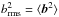 Mathematical equation: \hbox{$b^2_{\rm rms}=\langle \vec{b}^2\rangle $}
