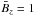 Mathematical equation: \hbox{${\bar B}_z=1$}