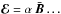 Mathematical equation: \hbox{$\vec{\cal E}= \alpha\ \bar{\vec{B}}\dots$}