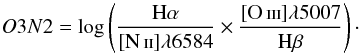 Mathematical equation: \begin{equation} O3N2 = \textrm{log} \left (\frac{\textrm{H}\alpha}{\textrm{\nii}\lambda6584} \times \frac{\textrm{\oiii}\lambda5007}{\textrm{H}\beta} \right )\cdot \end{equation}