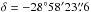 Mathematical equation: \hbox{$\delta = -28\degr58'23\farcs6$}
