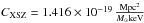 Mathematical equation: \hbox{$C_{\rm XSZ}=1.416\times10^{-19} \, {{\rm Mpc}^2 \over M_\odot {\rm keV}}$}