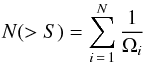 Mathematical equation: \begin{equation} N(>S) = \sum_{i\,=\,1}^N\frac{1}{\Omega_i} \end{equation}