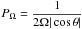 Mathematical equation: \hbox{$P_{\Omega}=\displaystyle{\frac{1}{2\Omega\vert\cos\theta\vert}}$}