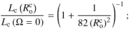 Mathematical equation: \begin{equation} \frac{L_{\rm c}\left(R_{\rm o}^{\rm c}\right)}{L_{\rm c}\left(\Omega=0\right)}=\left(1+\frac{1}{82\left(R_{\rm o}^{\rm c}\right)^{2}}\right)^{-1}; \end{equation}