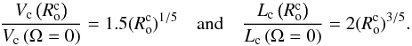 Mathematical equation: \begin{equation} \frac{V_{\rm c}\left(R_{\rm o}^{\rm c}\right)}{V_{\rm c}\left(\Omega=0\right)}=1.5(R_{\rm o}^{\rm c})^{1/5}\quad\hbox{and}\quad\frac{L_{\rm c}\left(R_{\rm o}^{\rm c}\right)}{L_{\rm c}\left(\Omega=0\right)}=2(R_{\rm o}^{\rm c})^{3/5}. \label{RR} \end{equation}