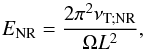 Mathematical equation: \begin{equation} E_{\rm NR}=\frac{2\pi^2\nu_{\rm T;NR}}{\Omega L^2} \label{def:ENR} , \end{equation}