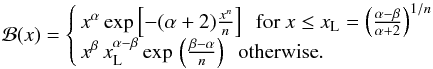 Mathematical equation: \begin{equation} {\cal B}(x)=\left\{\!\!\begin{array}{l} x^{\alpha}\,{\rm exp}\left[-(\alpha+2){x^n\over n}\right]\ \ {\rm for}\ x\le x_{\rm L}=\left(\alpha-\beta\over \alpha+2\right)^{1/n}\\ x^{\beta}\,x_{\rm L}^{\alpha-\beta}\,{\rm exp}\,\left({\beta-\alpha\over n}\right)\ \ {\rm otherwise}.\\ \end{array}\right. \end{equation}
