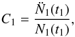 Mathematical equation: \begin{equation} C_1={{\ddot N}_1(t_1)\over N_1(t_1)} , \end{equation}