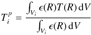 Mathematical equation: \begin{equation} \label{eq:temp_deproj} T^p_i = \frac{\int_{V_i} \epsilon(R)T(R)\,{\rm d}V}{\int_{V_i} \epsilon(R)\,{\rm d}V} \end{equation}