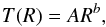 Mathematical equation: \begin{equation} T(R) = AR^b, \end{equation}