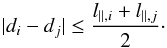 Mathematical equation: \begin{equation} |d_{i} -d_{j}| \leq \frac{l_{\parallel,i}+l_{\parallel,j}}{2} \cdot \end{equation}