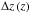 Mathematical equation: \hbox{$\Delta z\left(z\right)$}